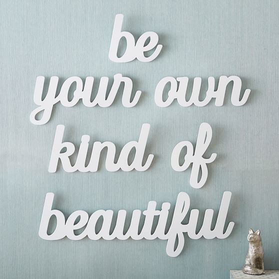 Be Your Own Kind of Beautiful Wall Art Wall Decor Pottery Barn Teen