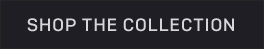 Shop The Collection