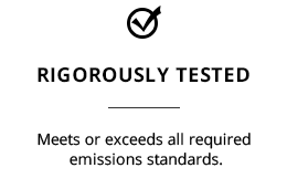 Rigorously Tested: Meets or exceeds all required emissions standards